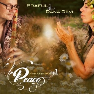 A Prayer for Peace — Praful &&nbspDana Devi